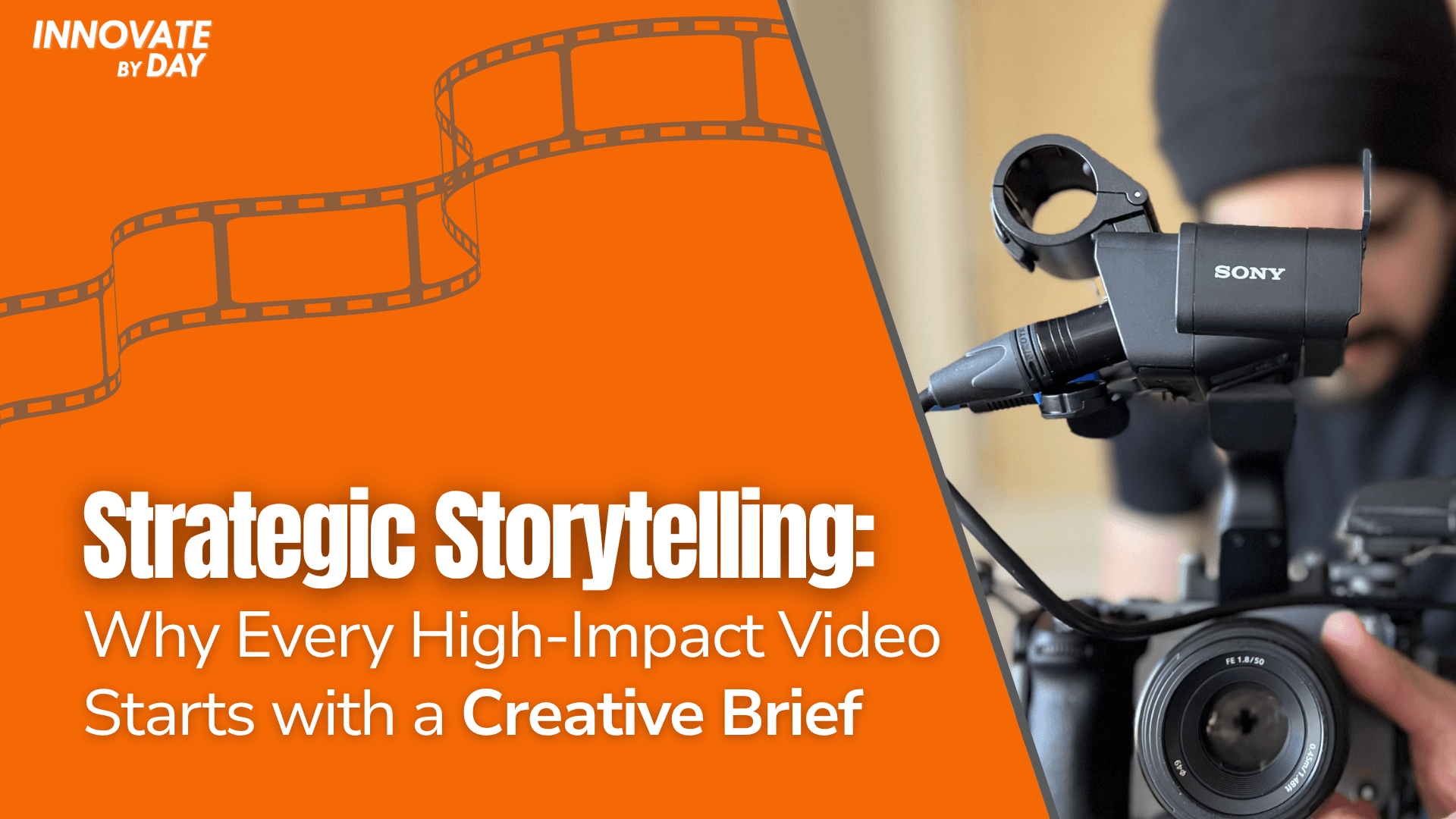 Orange background and person wearing a black beanie and black shirt operating a video camera with a microphone attached. White text overlay that reads, "Strategic Storytelling: Why Every High-Impact Video Starts with a Creative Brief"