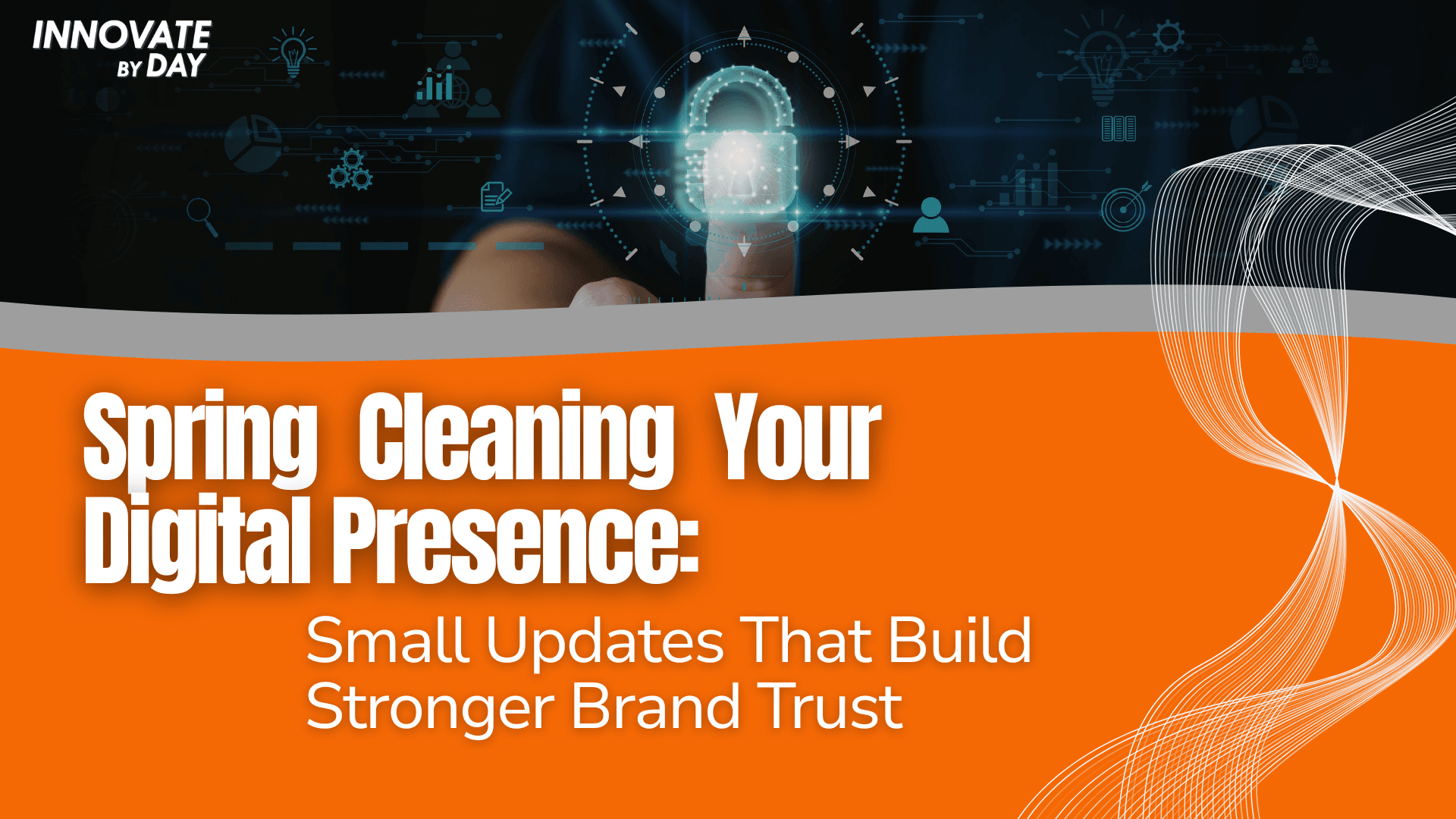 finger touching a glowing digital padlock above an orange panel titled 'Spring Cleaning Your Digital Presence'