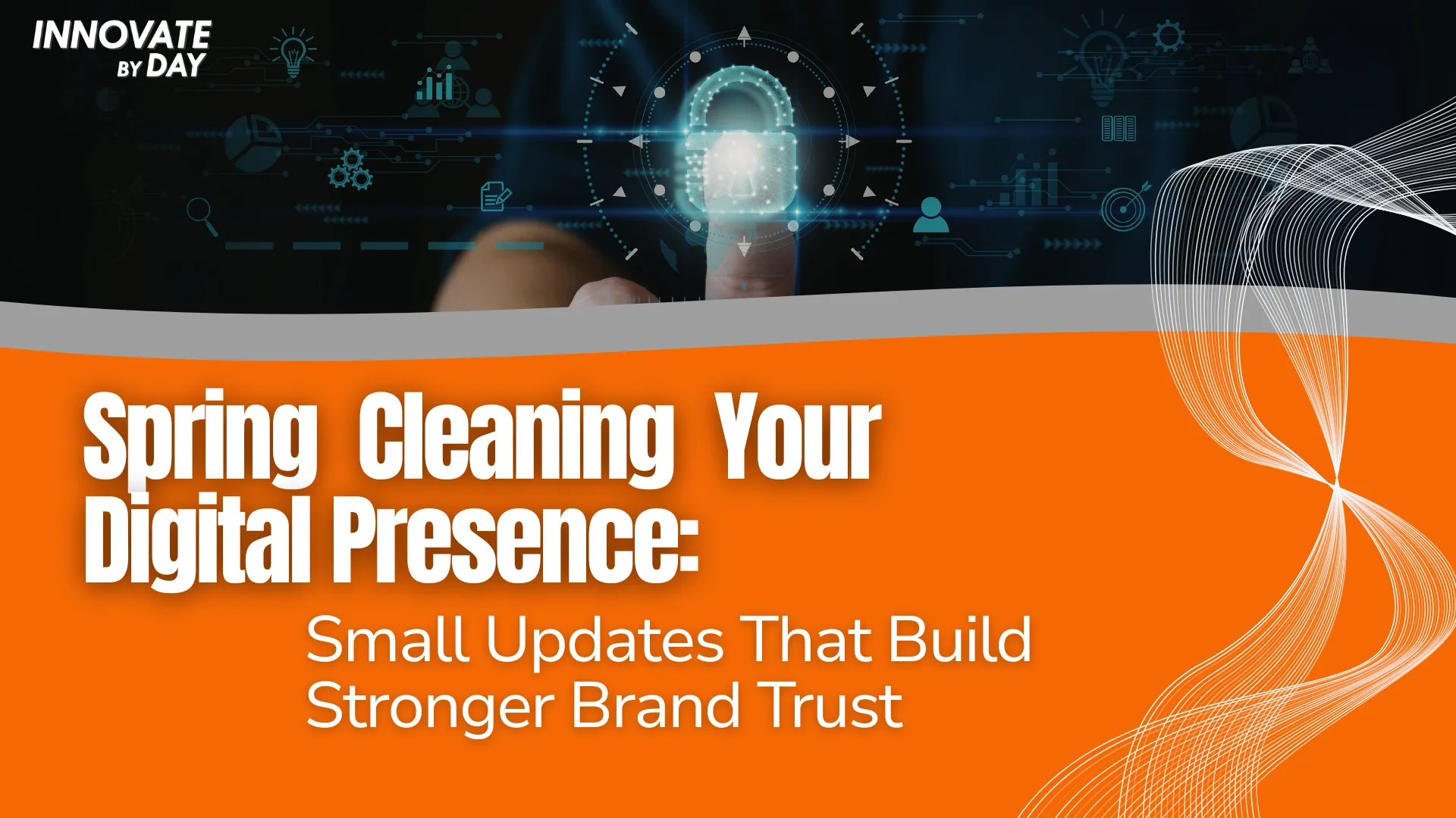 finger touching a glowing digital padlock above an orange panel titled 'Spring Cleaning Your Digital Presence'