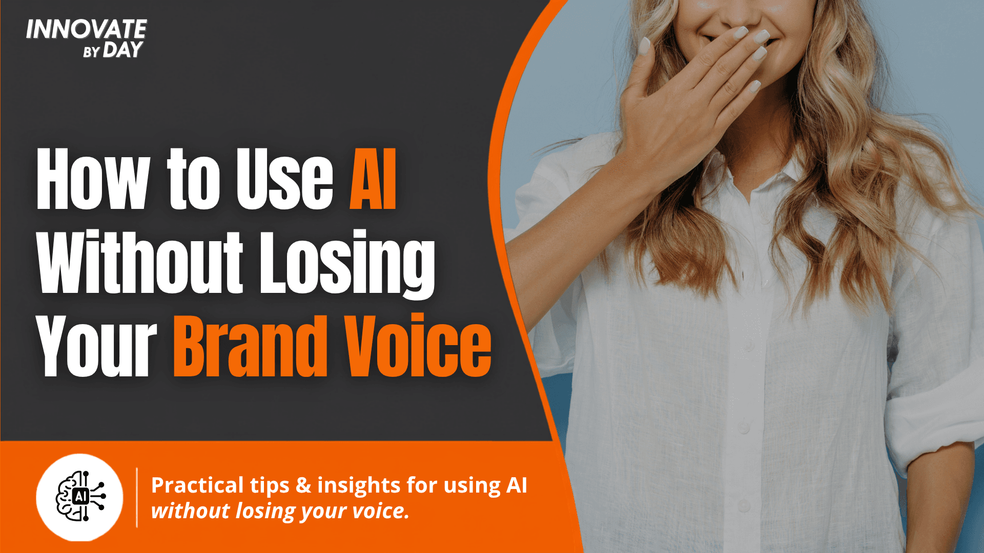 Banner reading How to Use AI Without Losing Your Brand Voice, with Innovate By Day logo and a smiling woman covering mouth.